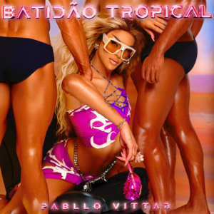 Batidão Tropical – Pabllo Vittar