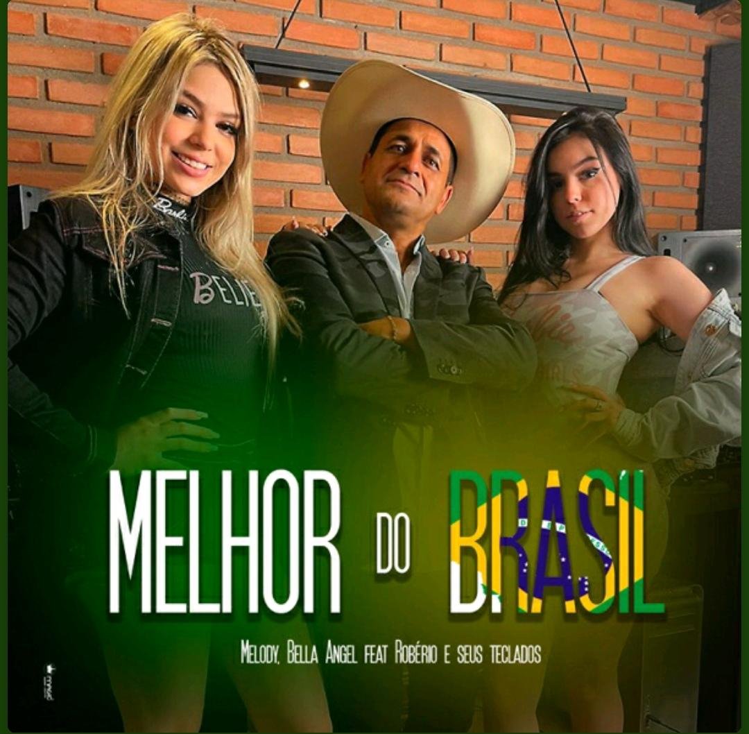 Letra de "Melhor do Brasil" - Melody & Bella Angel, Robério dos Teclados