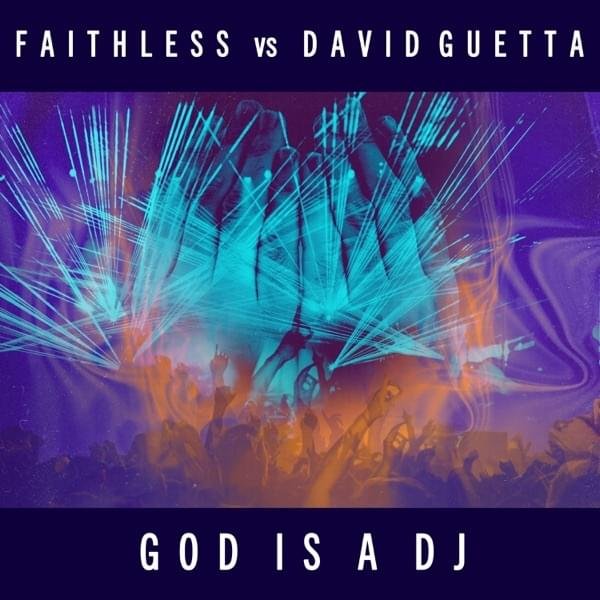 Letra de "God Is A DJ" - Faithless, David Guetta