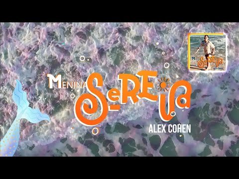 Descobertas Divulguei - Alex Cohen lança ''Menina Sereia''