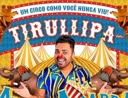 Imagem do post: Tirulipa fala sobre sucesso de seu circo Abracadabra: “Pegada gringa”