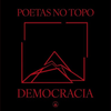 Letra "Poetas no Topo: Democracia" - Don L, Xamã e Major RD