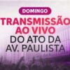 DiaTV transmite ao vivo a Marcha na Avenida Paulista neste domingo